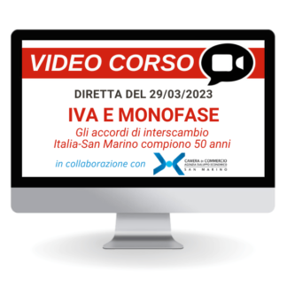 Evento Online Registrato | IVA e MONOFASE: gli accordi di interscambio tra Italia e San Marino compiono 50 anni