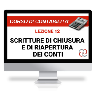 Corso Online Registrato | Corso di Contabilità, lezione 12: scritture di chiusura e di riapertura dei conti