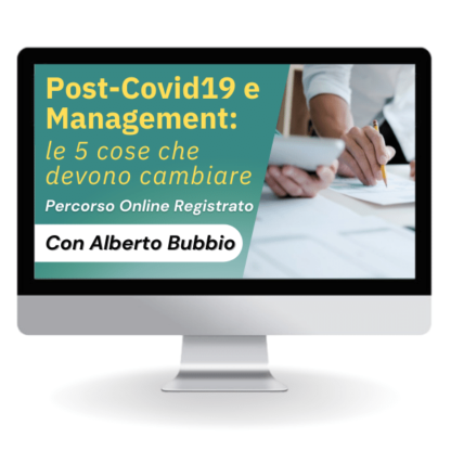 Percorso On Demand | Post Covid-19 e management: le 5 cose che devono cambiare