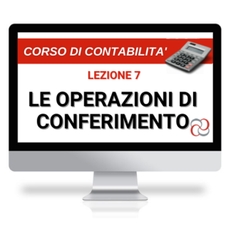 Corso Online Registrato | Corso di Contabilità, lezione 7: operazioni di conferimento d’azienda