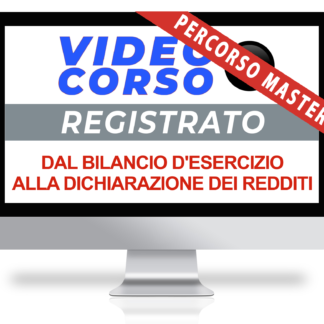 Corso Online Registrato | Dal bilancio d’esercizio alla dichiarazione dei redditi