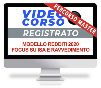 Corso Online Registrato | Modello Redditi 2020: ISA e ravvedimento dei versamenti
