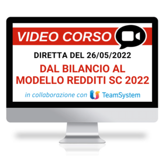 Corso Online Registrato | Dal Bilancio d’esercizio alla Dichiarazione dei Redditi (Modello SC 2022)