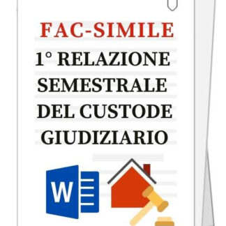 Fac-simile | Prima relazione semestrale del custode giudiziario