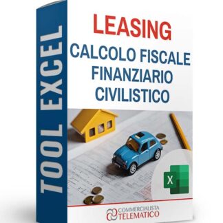tool excel per il calcolo fiscale, finanziario e civilistico del leasing
