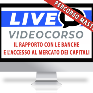 Corso Online in Diretta | Il rapporto con le banche e l’accesso al mercato dei capitali