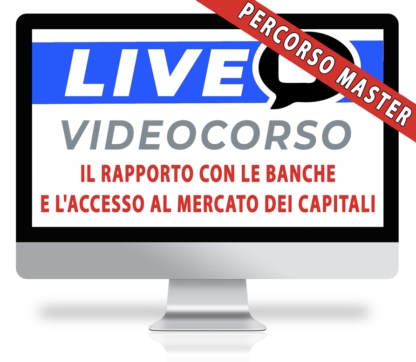 Corso Online in Diretta | Il rapporto con le banche e l’accesso al mercato dei capitali