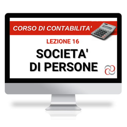 Corso Online Registrato | Corso di Contabilità, lezione 16: Società di Persone