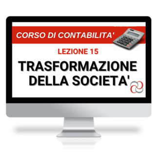 Corso Online Registrato | Corso di Contabilità, lezione 15: Trasformazione della società