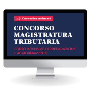 Percorso On Demand | Corso di preparazione per il Concorso in Magistratura Tributaria
